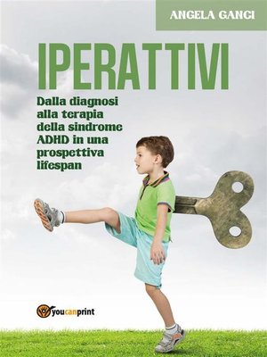 cover image of Iperattivi. Dalla diagnosi alla terapia della sindrome Adhd in una prospettiva Lifespan